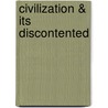 Civilization & Its Discontented door John F. Laffey