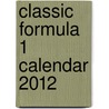 Classic Formula 1 Calendar 2012 door Paul-Henri Cathier