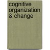 Cognitive Organization & Change door Wyer B