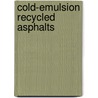 Cold-Emulsion Recycled Asphalts by Kiplagat Chelelgo