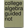 College Algebra Guided Not door Kirk Trigsted