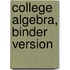College Algebra, Binder Version