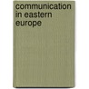 Communication in Eastern Europe door Fred L. Casmir
