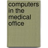 Computers in the Medical Office by Susan M. Sanderson
