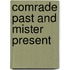 Comrade Past and Mister Present