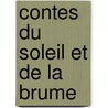 Contes Du Soleil Et de La Brume by Anatole Le Braz
