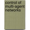 Control of Multi-Agent Networks door Philip Twu