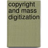 Copyright and Mass Digitization door Stavroula Karapapa