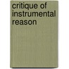 Critique of Instrumental Reason door Max Horkheimer