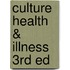 Culture Health & Illness 3rd Ed