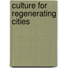 Culture for Regenerating Cities door Arzu Uraz