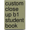 Custom Close Up B1 Student Book by Katrina Gormley