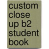 Custom Close Up B2 Student Book by Katrina Gormley