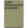 Cyber Infrastructure Protection door Tarek N. Saadawi