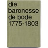 Die Baronesse De Bode 1775-1803 door William S. Childe-Pemberton