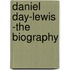 Daniel Day-Lewis -The Biography