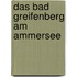 Das Bad Greifenberg am Ammersee