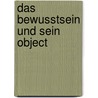 Das Bewusstsein und sein Object by Wolff Johann