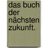 Das Buch der nächsten Zukunft.