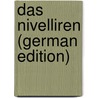 Das Nivelliren (German Edition) door Stampfer Simon
