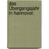 Das Übergangsjahr in Hannover.