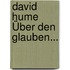 David Hume Über Den Glauben...