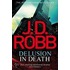 Delusion in Death. by J.D. Robb