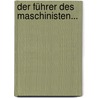 Der Führer Des Maschinisten... door E.F. Scholl