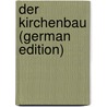 Der Kirchenbau (German Edition) door F.J. Hasak Maximilian