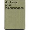 Der Kleine Prinz. Leinenausgabe by Antoine De Saint-Exupery