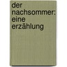 Der Nachsommer: Eine Erzählung door Stifter Adalbert
