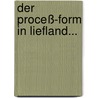Der Proceß-form In Liefland... door Christian Heinrich Nielsen