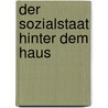 Der Sozialstaat hinter dem Haus door Michael Prinz