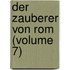 Der Zauberer Von Rom (volume 7)