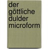 Der göttliche Dulder microform door Schaeffer