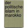 Der politische Islam in Marokko by Abderrahmane Ammar