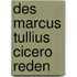 Des Marcus Tullius Cicero Reden