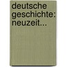 Deutsche Geschichte: Neuzeit... door Dietrich Schfer