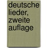 Deutsche Lieder, zweite Auflage door Karl Von Holtei