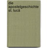 Die Apostelgeschichte St. Lucä by Julius Diedrich