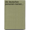 Die Deutschen Personen-namen... by Heinrich Friedrich Otto Abel