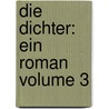 Die Dichter: ein Roman Volume 3 by Horn Franz 1781-1837