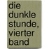 Die Dunkle Stunde, vierter Band