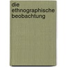 Die Ethnographische Beobachtung by Daniel Rahn