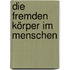 Die Fremden Körper Im Menschen