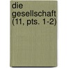 Die Gesellschaft (11, Pts. 1-2) door Michael Georg Conrad