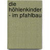 Die Höhlenkinder - Im Pfahlbau door A.Th. Sonnleitner