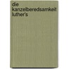 Die Kanzelberedsamkeit Luther's door Jonas E.