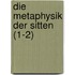 Die Metaphysik Der Sitten (1-2)