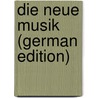 Die Neue Musik (German Edition) door Krug Walther